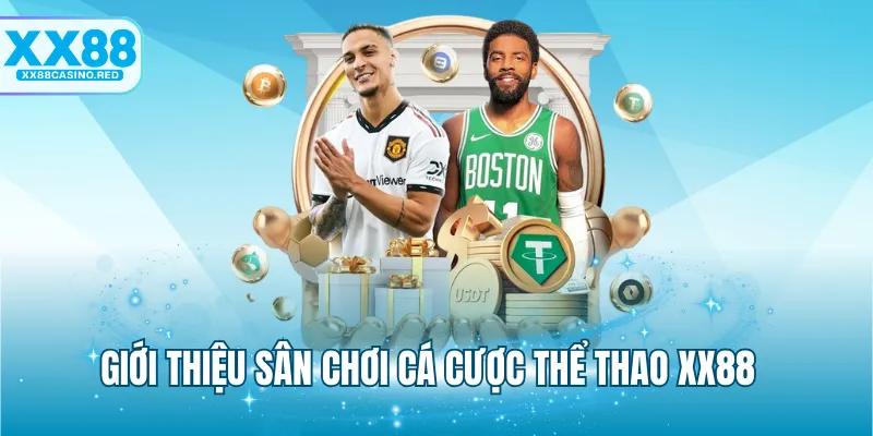 Thể thao XX88 4 Giới thiệu sân chơi cá cược thể thao XX88