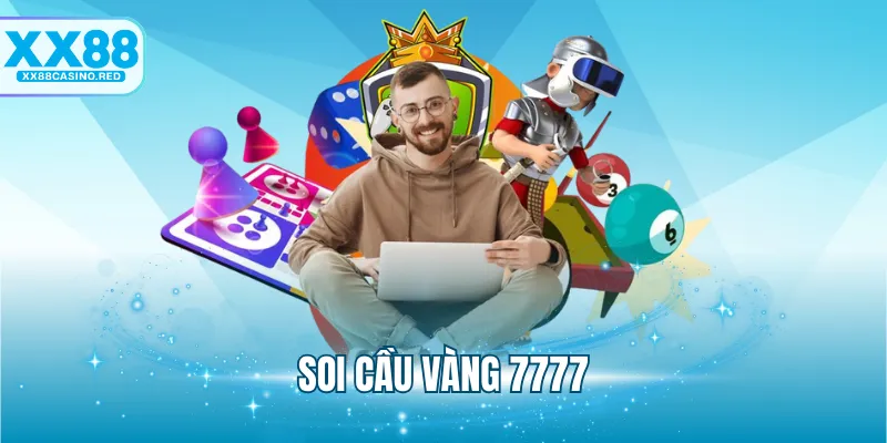 Soi Cầu Vàng 7777 - Chia Sẻ Kinh Nghiệm Nhanh Cùng XX88 4 Soi Cầu Vàng 7777 - Chia Sẻ Kinh Nghiệm Nhanh Cùng XX88
